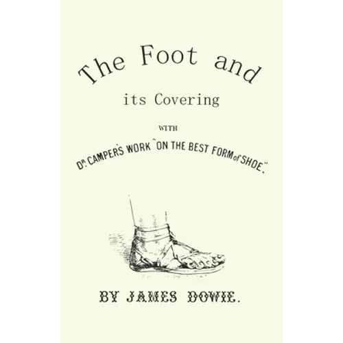 The Foot and its Covering with Dr. Campers Work "On the Best Form of Shoe"
