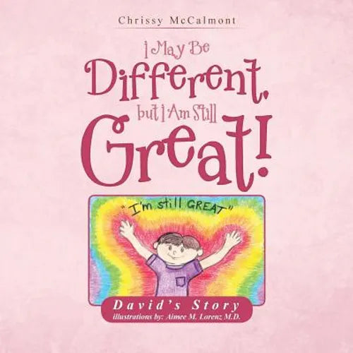I May Be Different, But I Am Still Great!: David's Story