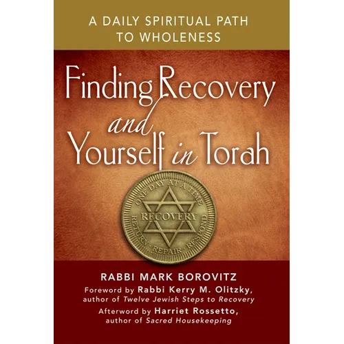 Finding Recovery and Yourself in Torah: A Daily Spiritual Path to Wholeness