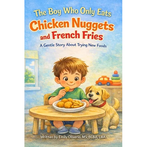 The Boy Who Only Eats Chicken Nuggets and French Fries