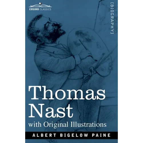 Thomas Nast: His Period and His Pictures