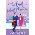 The Best Worst Mistake: The brand-new spicy, second-chance, friends-to-lovers romance with plenty of heat