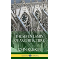 The Seven Lamps of Architecture (Hardcover)