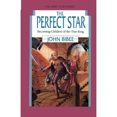 The Perfect Star: Becoming Children of the True King