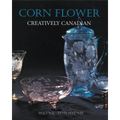 Corn Flower: Creatively Canadian