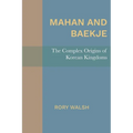 Mahan and Baekje: The Complex Origins of Korean Kingdoms
