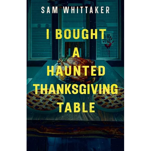 I Bought a Haunted Thanksgiving Table