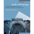 Risāle-I Mi'māriyye: An Early-Seventeenth-Century Ottoman Treatise on Architecture. Facsimile with Translation and Notes