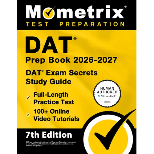 DAT Prep Book 2026-2027 - DAT Exam Secrets Study Guide, Full-Length Practice Test, 100+ Online Video Tutorials: [7th Edition]