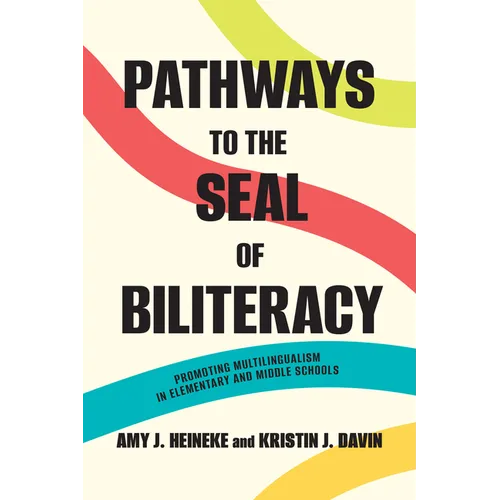 Pathways to the Seal of Biliteracy: Promoting Multilingualism in Elementary and Middle Schools