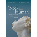 'Black But Human': Slavery and Visual Art in Hapsburg Spain, 1480-1700