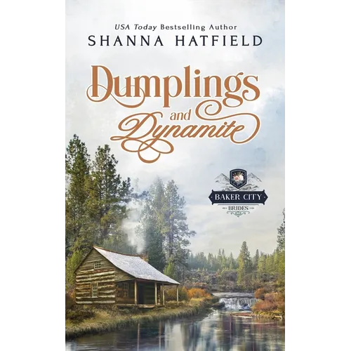 Dumplings and Dynamite: A Sweet Historical Western Romance