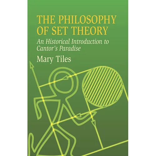 The Philosophy of Set Theory: An Historical Introduction to Cantor's Paradise