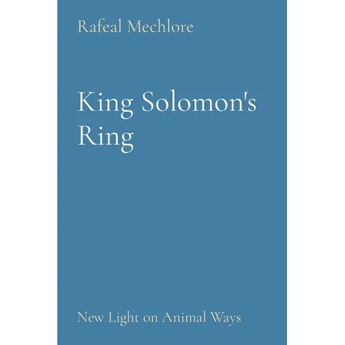 King Solomon's Ring: New Light on Animal Ways