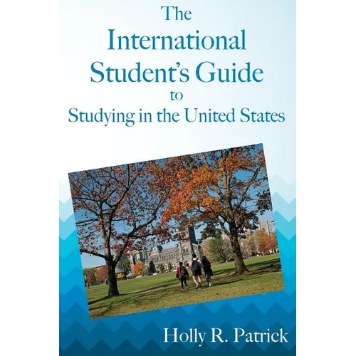 The International Student's Guide to Studying in the United States