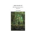 When You Are Lost: What foraging maxims can teach us about survival