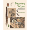 Drawing Nature: The Creative Process of an Artist, Illustrator, and Naturalist