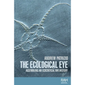 The Ecological Eye: Assembling an Ecocritical Art History