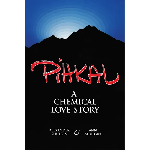 Pihkal: A Chemical Love Story