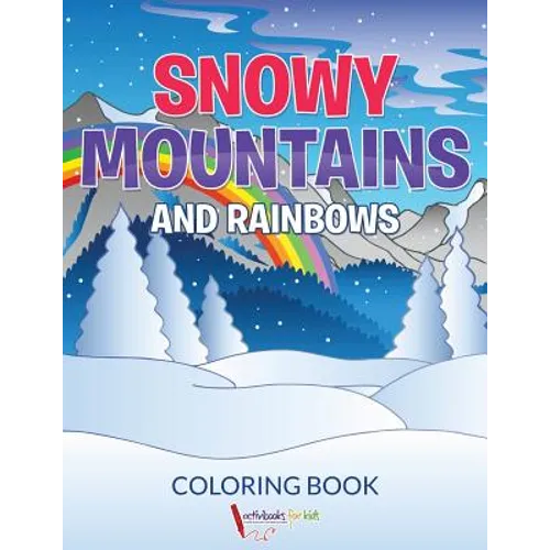 Snowy Mountains and Rainbows Coloring Book