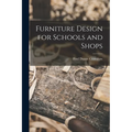 Furniture Design for Schools and Shops