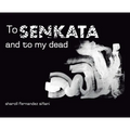 To Senkata and to my dead