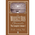 The Whiskey Run Chronicles - The Complete Volume 1