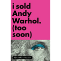 I Sold Andy Warhol (Too Soon): A Memoir