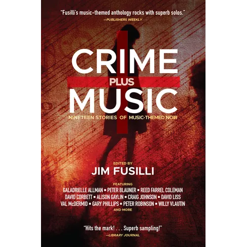 Crime Plus Music: Nineteen Stories of Music-Themed Noir