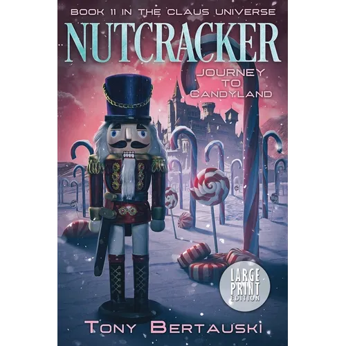 Nutcracker (Large Print): Journey to Candyland