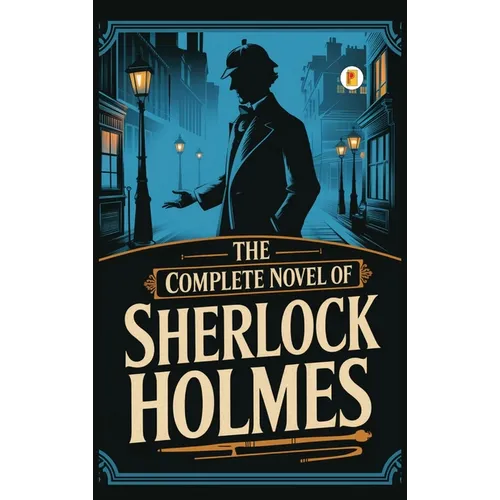 The Complete Novel of Sherlock Holmes