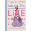 Charlotte Brontë's Life Through Clothes