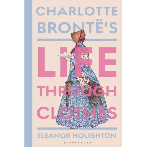 Charlotte Brontë's Life Through Clothes