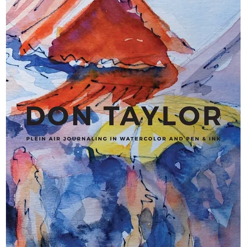 DON TAYLOR - Plein Air Journaling in Watercolor and Pen & Ink