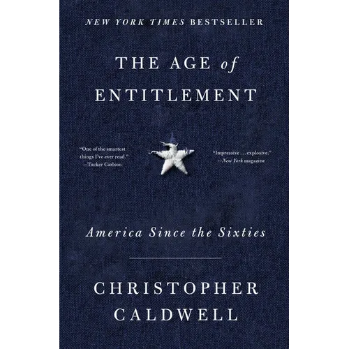 The Age of Entitlement: America Since the Sixties