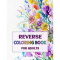 Reverse Coloring Book for Adults: -Volume 3-