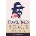 Travel Tales: Michael's Own Top 25