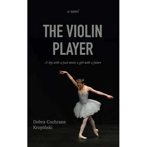 The Violin Player: A boy with a past meets a girl with a future.