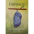 Chrysalis: From Corporate Executive to Intuitive Artist-A Spiritual Adventure