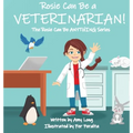 Rosie Can Be a Veterinarian!