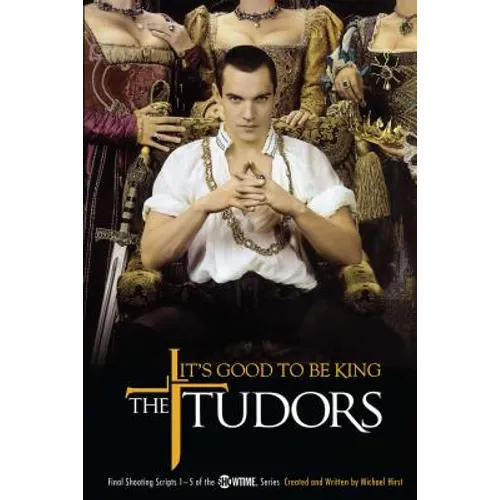 The Tudors: It's Good to Be King
