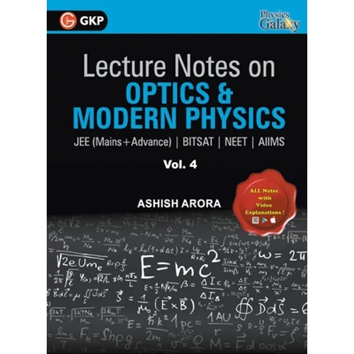Lecture Notes on Optics & Modern Physics- Physics Galaxy (JEE Mains & Advance, BITSAT, NEET, AIIMS) - Vol. IV
