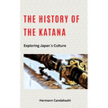 The History of the Katana: Exploring Japan's Culture