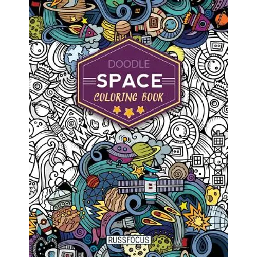 Doodle Space Coloring Book: Adult Coloring Book Wonderful Space Coloring Books for Grown-Ups, Relaxing, Inspiration