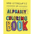 Hand-Lettered from A to Z: An Alphabet Coloring Book