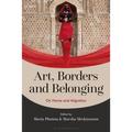 Art, Borders and Belonging: On Home and Migration