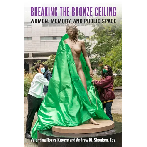 Breaking the Bronze Ceiling: Women, Memory, and Public Space