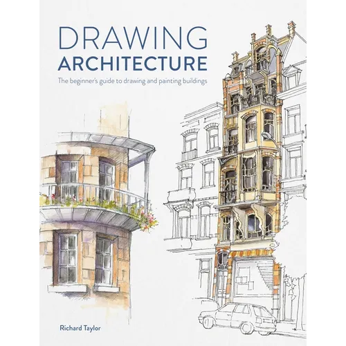 Drawing Architecture: The Beginner's Guide to Sketching Architecture