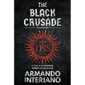 The Black Crusade: A Novel of International Intrigue and Revolution