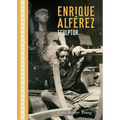 Enrique Alférez: Sculptor